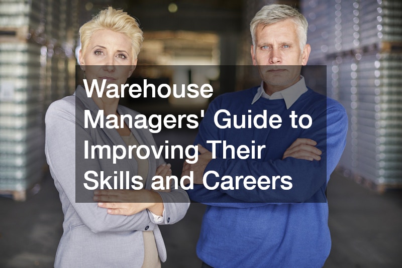 Warehouse Managers’ Guide to Improving Their Skills and Careers